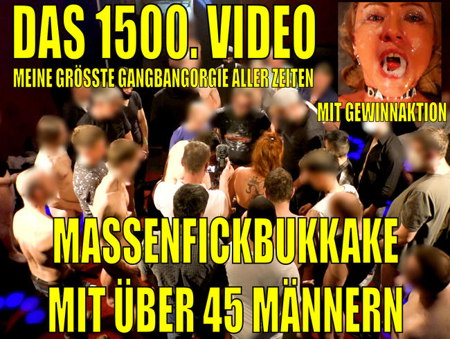 DAS 1500. JUBILÄUMSVIDEO | MEINE GRÖSSTE MASSENFICKBUKKAKE ALLER ZEITEN! 45+ Männer...