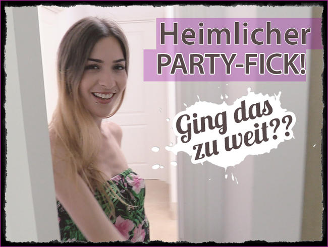 Heimlicher Party-Fick! Ging das zu weit?!