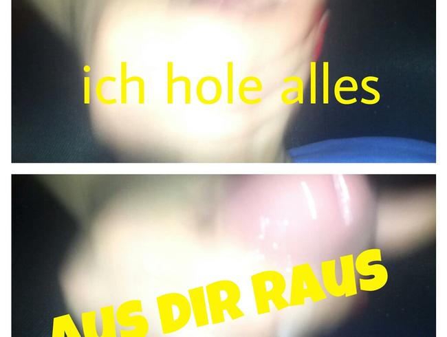 Ich hole alles aus dir raus!