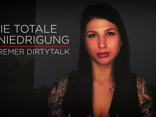 Die totale Erniedrigung - Extremer DirtyTalk!