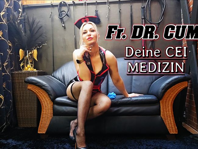 Fr. Dr. Cum! Deine CEI Medizin