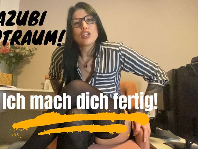 Azubi Alptraum – ich mach dich fertig!