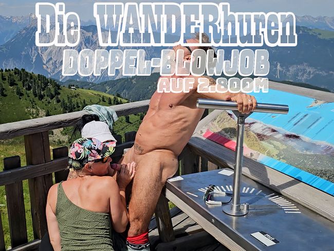 Die WANDERhuren. Doppel-Blowjob auf 2.800m