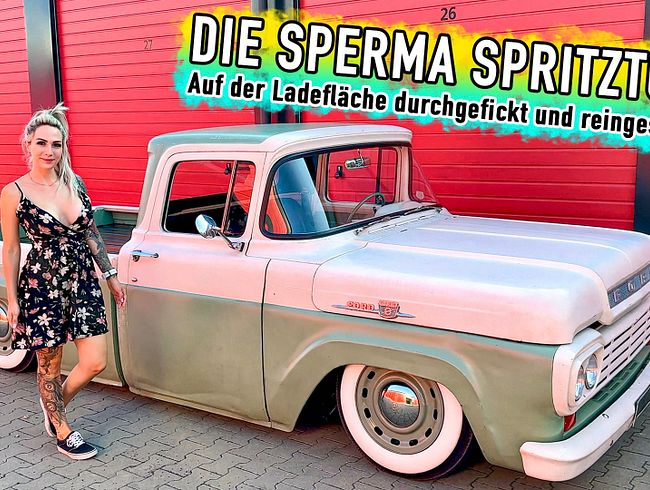 Die Sperma Spritztour – Auf der Ladefläche durchgefickt und reingespritzt !