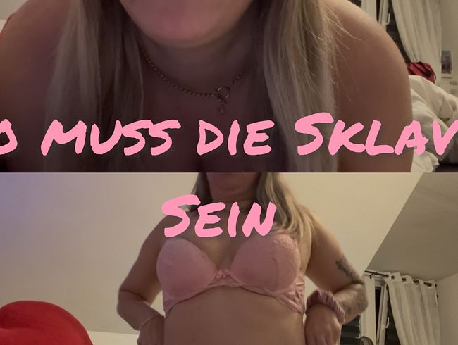 So muss die Sklavin sein